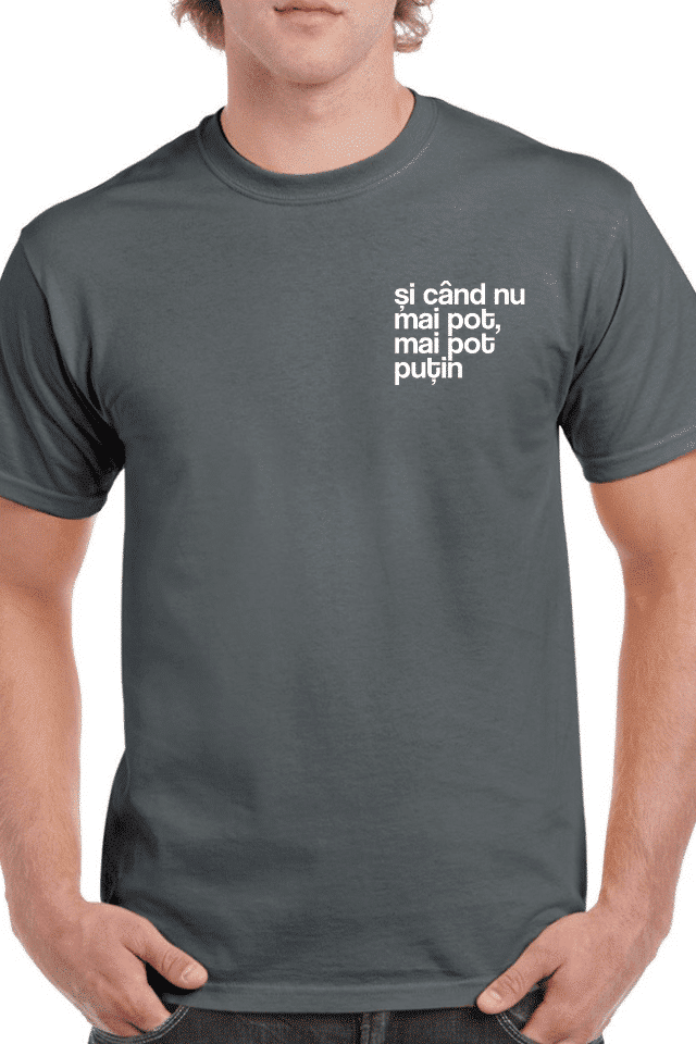 Tricou personalizat Bărbați - Și când nu mai pot