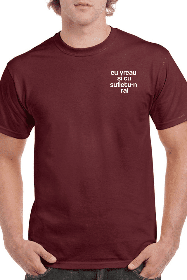 Tricou personalizat Bărbați - Eu vreau și cu sufletu-n rai