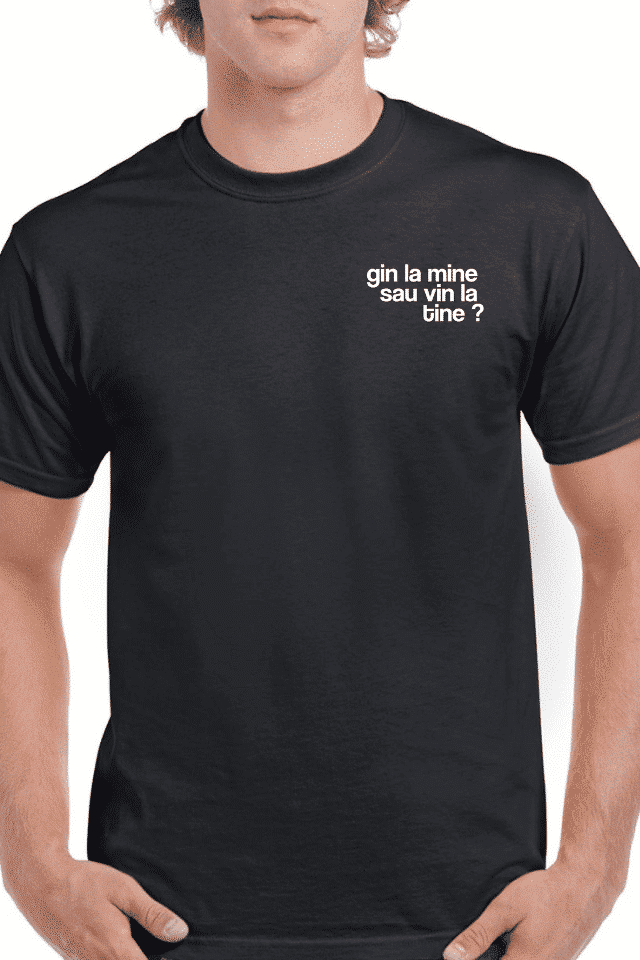 Tricou personalizat Bărbați - Gin la mine sau vin la tine?