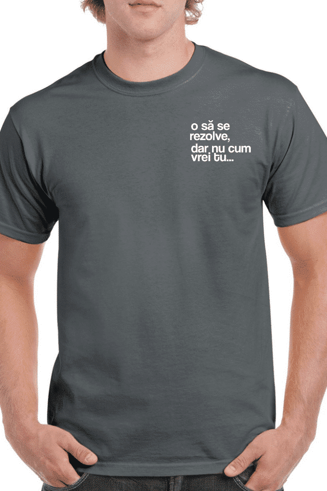 Tricou personalizat Bărbați - O să se rezolve
