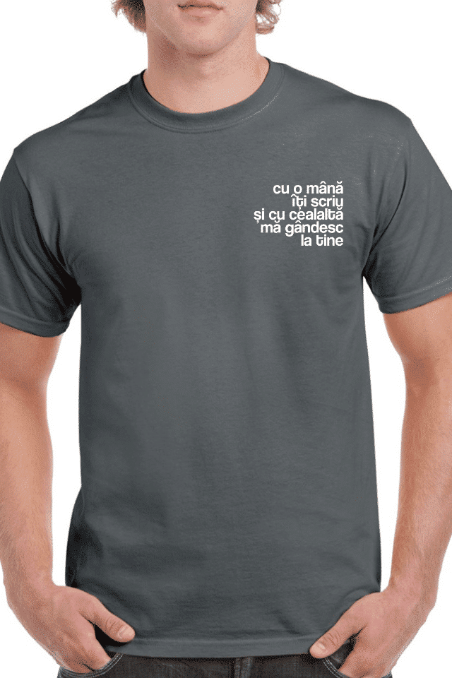 Tricou personalizat Bărbați - Cu o mână îți scriu și cu cealaltă mă gândesc la tine