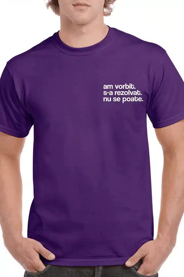 Tricou personalizat Bărbați - Am vorbit. s-a rezolvat. nu se poate.