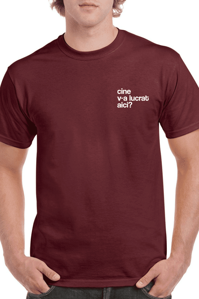 Tricou personalizat Bărbați - Cine v-a lucrat aici?