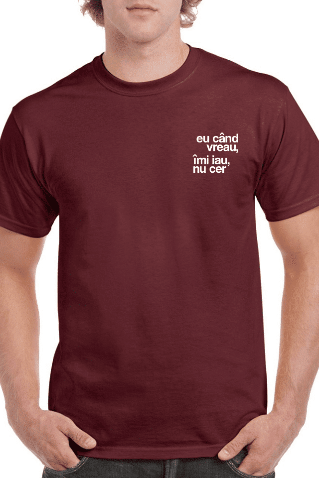 Tricou personalizat Bărbați - Eu când vreau, îmi iau, nu cer