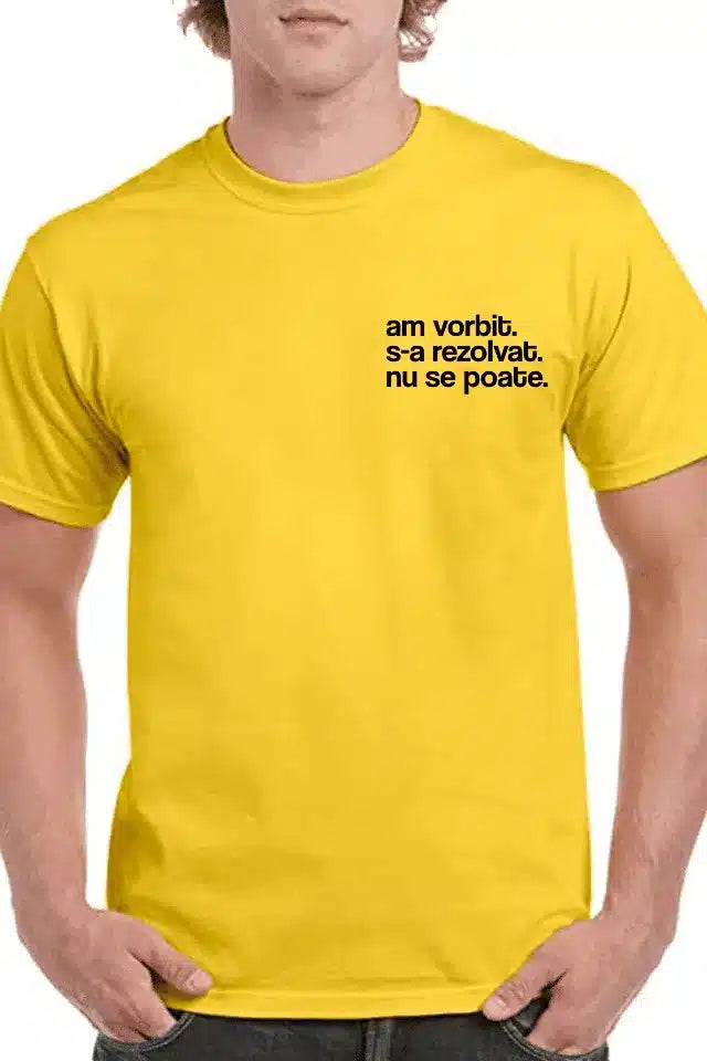 Tricou personalizat Bărbați - Am vorbit. s-a rezolvat. nu se poate.