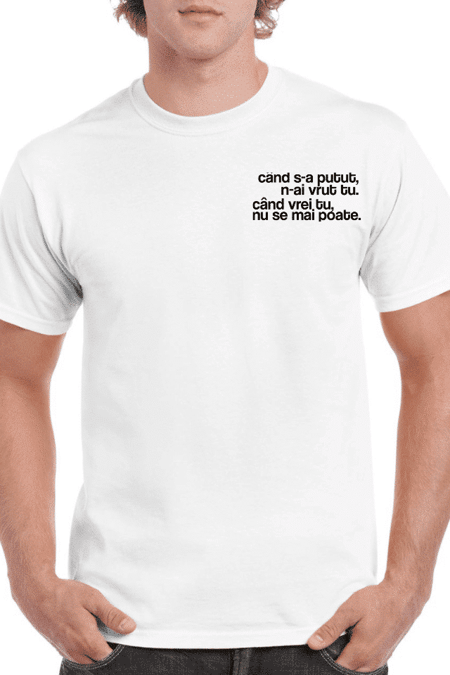 Tricou personalizat Bărbați - Când s-a putut